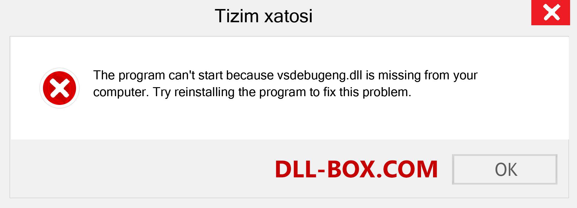 vsdebugeng.dll fayli yo'qolganmi?. Windows 7, 8, 10 uchun yuklab olish - Windowsda vsdebugeng dll etishmayotgan xatoni tuzating, rasmlar, rasmlar